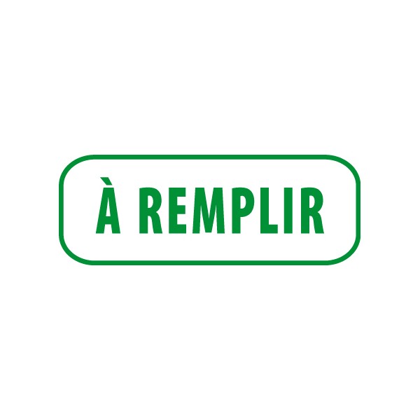 Tampon encreur blanc et vert avec texte « À REMPLIR », cadre vert arrondi, utilisé pour authentifier vos documents.